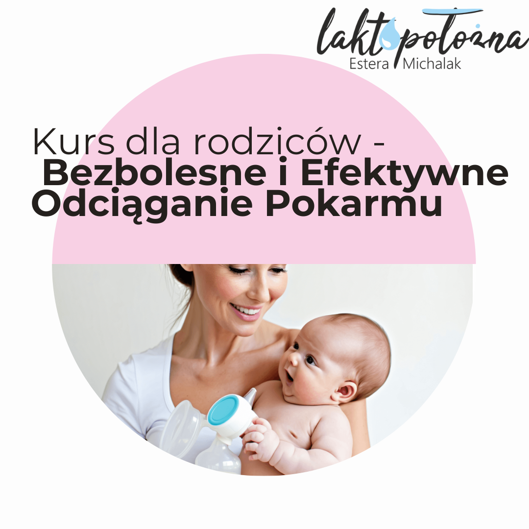 Kurs: Bezbolesne i Efektywne Odciąganie Pokarmu - Praktyczne porady dla mam korzystających z laktatorów